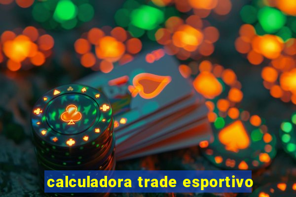 calculadora trade esportivo